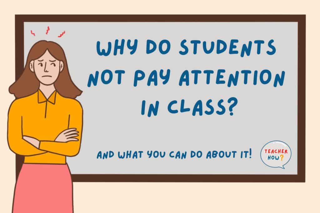 why-do-students-not-pay-attention-in-class-and-what-you-can-do-about