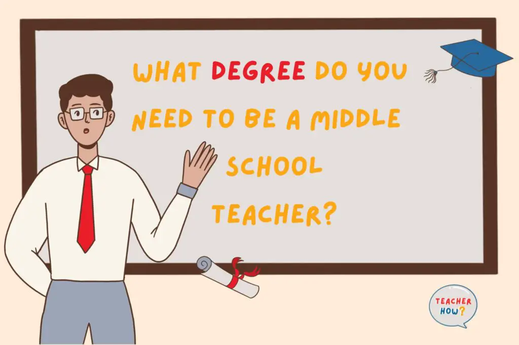 what-degree-do-you-need-to-be-a-middle-school-teacher-teacher-how