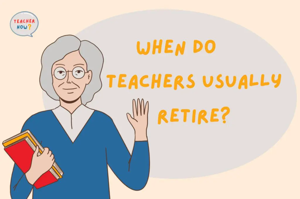 when-do-teachers-usually-retire-teacher-how