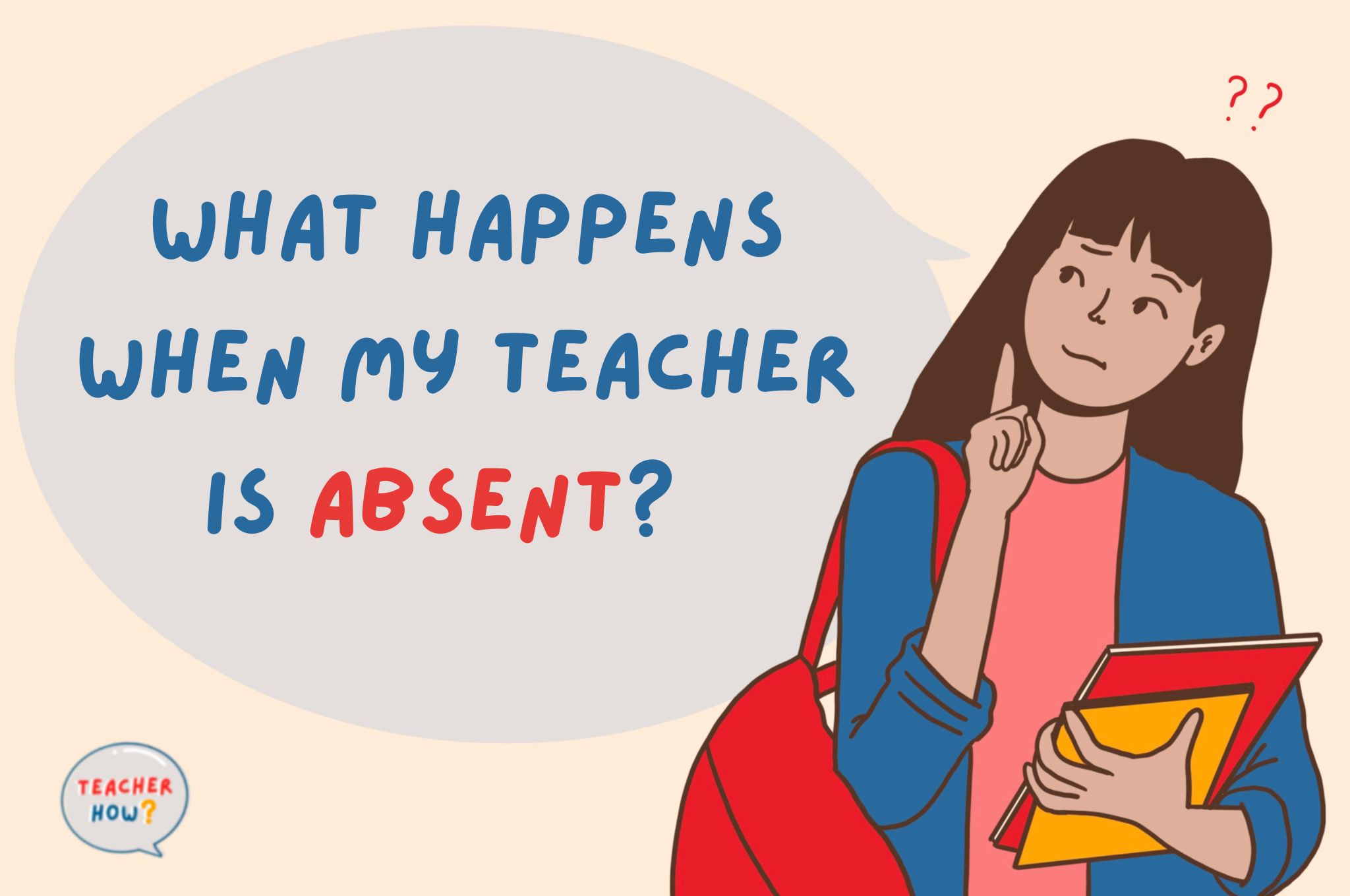 What Happens When My Teacher Is Absent? – Teacher How